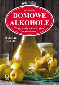 Domowe alkohole. Autor: Mansfield Scott. Dobreksiazki.pl Okładka książki Domowe alkohole