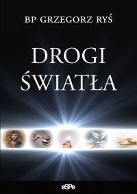 Drogi światła. Autor: bp Grzegorz Ryś. Dobreksiazki.pl Okładka książki Drogi światła