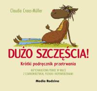 Dużo szczęścia. Autor: Cross-Muller Claudia. Dobreksiazki.pl Okładka książki Dużo szczęścia