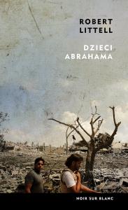 Dzieci Abrahama. Autor: Littell Robert. Dobreksiazki.pl Okładka książki Dzieci Abrahama