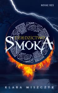 Dziedzictwo smoka. Autor: Miszczyk Klara. Dobreksiazki.pl Okładka książki Dziedzictwo smoka