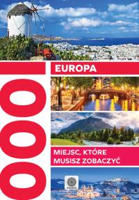 Europa 1000 miejsc które musisz zobaczyć. Autor: Opracowanie zbiorowe. Dobreksiazki.pl Okładka książki Europa 1000 miejsc które musisz zobaczyć