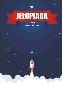 Jełopiada. Autor: Skoczylas Jana. Dobreksiazki.pl Okładka książki Jełopiada