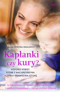 Kapłanki czy kury?. Autor: Petrowa-Wasilewicz Alicja. Dobreksiazki.pl Okładka książki Kapłanki czy kury?