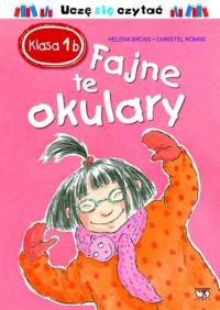 Klasa Ib Fajne te okulary. Autor: Helena Bross, Christel Ronns. Dobreksiazki.pl Okładka książki Klasa Ib Fajne te okulary