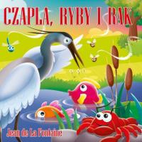 Klasyka wierszyka. Czapla, ryby i rak w.2015. Autor: Jean de la Fontaine. Dobreksiazki.pl Okładka książki Klasyka wierszyka. Czapla, ryby i rak w.2015