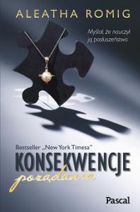 Konsekwencje pożądania. Autor: Aleatha Romig. Dobreksiazki.pl Okładka książki Konsekwencje pożądania