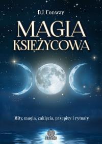 Magia księżycowa. Autor: Conway D.J.. Dobreksiazki.pl Okładka książki Magia księżycowa