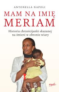 Mam na imię Meriam. Autor: Napoli Antonella. Dobreksiazki.pl Okładka książki Mam na imię Meriam