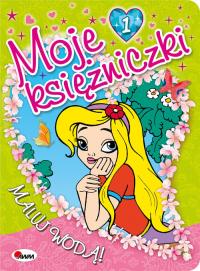 Moje księżniczki 1. Autor: Il. Mariola Budek. Dobreksiazki.pl Okładka książki Moje księżniczki 1
