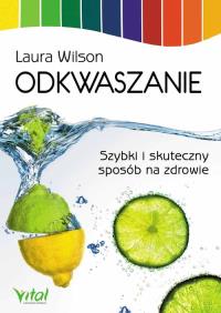 Odkwaszanie. Autor: Laura Wilson. Dobreksiazki.pl Okładka książki Odkwaszanie