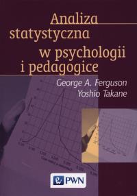 P.ANALIZA STATYSTYCZNA W PSYCHOLOGII I PEDAGOGICE-PWN. Autor: Ferguson George A., Takane Yoshio. Dobreksiazki.pl Okładka książki P.ANALIZA STATYSTYCZNA W PSYCHOLOGII I PEDAGOGICE-PWN