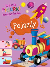 Pojazdy Wesołe figurki. Autor: Opracowanie zbiorowe. Dobreksiazki.pl Okładka książki Pojazdy Wesołe figurki