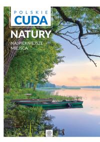 Polskie cuda natury. Autor: Opracowanie zbiorowe. Dobreksiazki.pl Okładka książki Polskie cuda natury