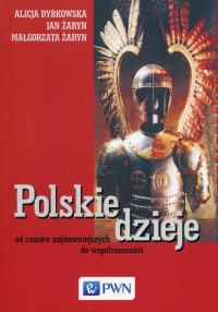 Polskie dzieje. Autor: Dybkowska Alicja, Żaryn Jan, Żaryn Małgorzata. Dobreksiazki.pl Okładka książki Polskie dzieje