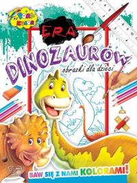 Pora na kolor - Era Dinozaurów. Autor: Opracowanie zbiorowe. Dobreksiazki.pl Okładka książki Pora na kolor - Era Dinozaurów