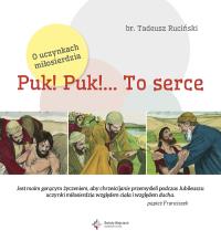 Puk! Puk! ... to serce. O uczynkach miłosierdzia. Autor: br. Tadeusz Ruciński FSC. Dobreksiazki.pl Okładka książki Puk! Puk! ... to serce. O uczynkach miłosierdzia