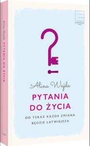 Pytania do życia. Autor: Wajda Alina. Dobreksiazki.pl Okładka książki Pytania do życia