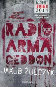 Radio Armageddon. Autor: Żulczyk Jakub. Dobreksiazki.pl Okładka książki Radio Armageddon