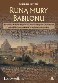 Runą mury Babilonu. Autor: Lesley Adkins. Dobreksiazki.pl Okładka książki Runą mury Babilonu