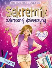 Sekretnik zakręconej dziewczyny. Autor: Opracowanie zbiorowe. Dobreksiazki.pl Okładka książki Sekretnik zakręconej dziewczyny