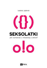 Seksolatki. Autor: Jąderek Izabela. Dobreksiazki.pl Okładka książki Seksolatki