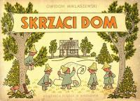 Skrzaci dom. Autor: Gwidon Miklaszewski. Dobreksiazki.pl Okładka książki Skrzaci dom