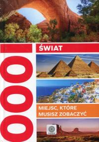 Świat 1000 miejsc. Autor: Opracowanie zbiorowe. Dobreksiazki.pl Okładka książki Świat 1000 miejsc