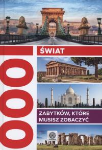Świat 1000 zabytków. Autor: Opracowanie zbiorowe. Dobreksiazki.pl Okładka książki Świat 1000 zabytków