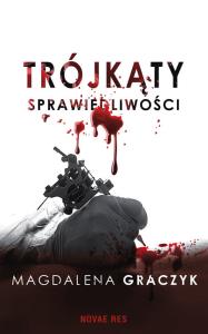 Trójkąty sprawiedliwości. Autor: Graczyk Magdalena. Dobreksiazki.pl Okładka książki Trójkąty sprawiedliwości