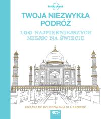 Twoja niezwykła podróż. Książka do kolorowania. Autor: Lonely Planet. Dobreksiazki.pl Okładka książki Twoja niezwykła podróż. Książka do kolorowania