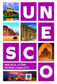 UNESCO Miejsca które musisz zobaczyć. Autor: Opracowanie zbiorowe. Dobreksiazki.pl Okładka książki UNESCO Miejsca które musisz zobaczyć