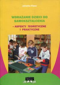 Wdrażanie dzieci do samokształcenia. Autor: Flanz Jolanta. Dobreksiazki.pl Okładka książki Wdrażanie dzieci do samokształcenia