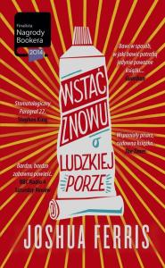 Wstać znowu o ludzkiej porze. Autor: Ferris Joshua. Dobreksiazki.pl Okładka książki Wstać znowu o ludzkiej porze