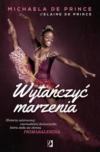 Wytańczyć marzenia. Autor: Prince Elaine. Dobreksiazki.pl Okładka książki Wytańczyć marzenia