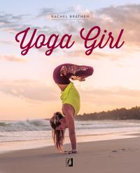 Yoga Girl. Autor: Brathen Rachel. Dobreksiazki.pl Okładka książki Yoga Girl