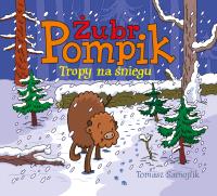 Żubr Pompik Tropy na śniegu. Autor: Tomasz Samojlik. Dobreksiazki.pl Okładka książki Żubr Pompik Tropy na śniegu