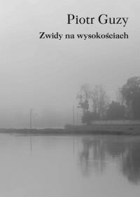 Zwidy na wysokościach. Autor: Guzy Piotr. Dobreksiazki.pl Okładka książki Zwidy na wysokościach