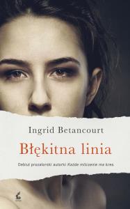 Błękitna linia. Autor: Betancourt Ingrid. Dobreksiazki.pl Okładka książki Błękitna linia