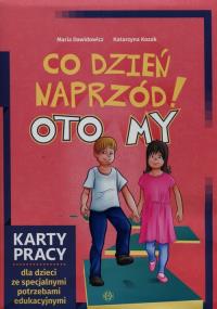 Co dzień naprzód Oto My Karty pracy dla dzieci ze specjalnymi potrzebami edukacyjnymi. Autor: Maria Dawidowicz, Kozak Katarzyna. Dobreksiazki.pl Okładka książki Co dzień naprzód Oto My Karty pracy dla dzieci ze specjalnymi potrzebami edukacyjnymi