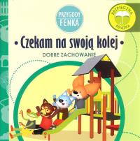Czekam na swoją kolej Przygody Fenka. Autor: Magdalena Gruca, Ewa Zontek. Dobreksiazki.pl Okładka książki Czekam na swoją kolej Przygody Fenka
