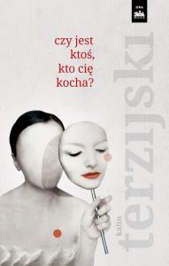 Czy jest ktoś, kto cię kocha?. Autor: Kalin Terzijski. Dobreksiazki.pl Okładka książki Czy jest ktoś, kto cię kocha?