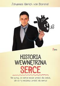 Historia wewnętrzna. Serce. Autor: Johannes Hinrich von Borstel. Dobreksiazki.pl Okładka książki Historia wewnętrzna. Serce