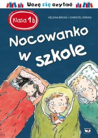 Klasa 1 b. Nocowanko w szkole. Autor: Helena Bross. Dobreksiazki.pl Okładka książki Klasa 1 b. Nocowanko w szkole