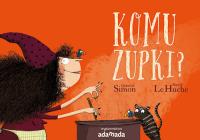Komu zupki?. Autor: Quitterie Simon. Dobreksiazki.pl Okładka książki Komu zupki?
