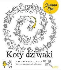 Koty dziwaki. Kolorowanka. Autor: Joanna Cypriak. Dobreksiazki.pl Okładka książki Koty dziwaki. Kolorowanka