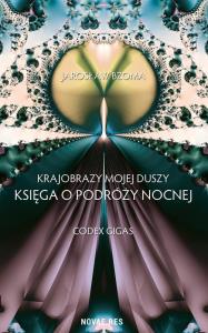 Krajobrazy mojej duszy Księga VI Codex Gigas. Autor: Jarosław Bzoma. Dobreksiazki.pl Okładka książki Krajobrazy mojej duszy Księga VI Codex Gigas