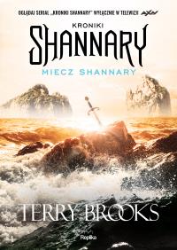 Kroniki Shannary Miecz Shannary. Autor: Brooks Terry. Dobreksiazki.pl Okładka książki Kroniki Shannary Miecz Shannary