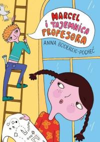 Marcel i tajemnica profesora. Autor: Anna Boderek-Pocheć. Dobreksiazki.pl Okładka książki Marcel i tajemnica profesora