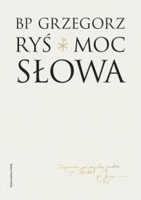 Moc słowa. Autor: bp Grzegorz Ryś. Dobreksiazki.pl Okładka książki Moc słowa